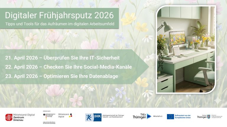 Grafik zum „Digitalen Frühjahrsputz 2026“ mit floralem Frühlingshintergrund und Foto eines aufgeräumten, grün gestalteten Schreibtischs. Angekündigt werden drei Termine: 21. April 2026 „Überprüfen Sie Ihre IT-Sicherheit“, 22. April 2026 „Checken Sie Ihre Social-Media-Kanäle“ und 23. April 2026 „Optimieren Sie Ihre Datenablage“. Unten sind die Logos der beteiligten Organisationen und Fördermittelgeber abgebildet.
